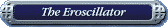 The Eroscillator